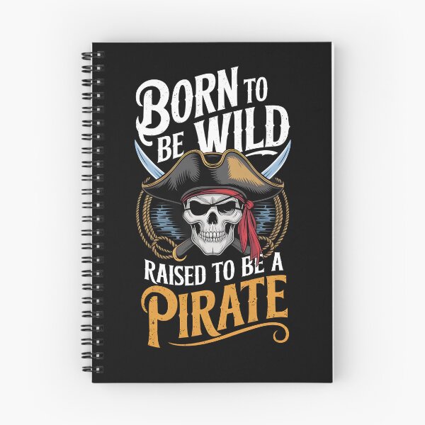 Item preview, Born to be Wild Raised to be a Pirate designed and sold by Dilwish5.