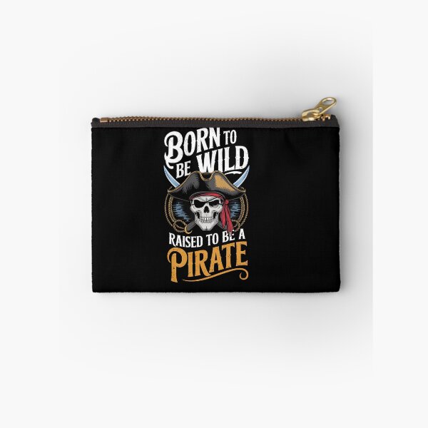 Item preview, Born to be Wild Raised to be a Pirate designed and sold by Dilwish5.