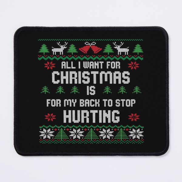 Item preview, All I Want Is My Back to Stop Hurting Funny Christmas designed and sold by Blok45.