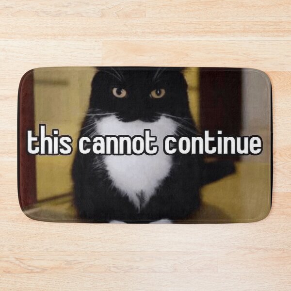 Item preview, this cannot continue cat designed and sold by hotdogging.