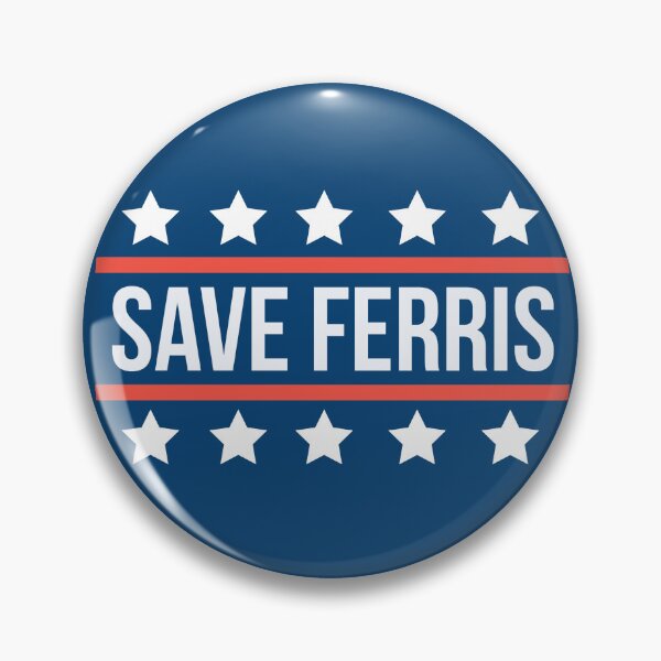Item preview, Save Ferris election badge  designed and sold by Boxing Kangaroo Retail Company.