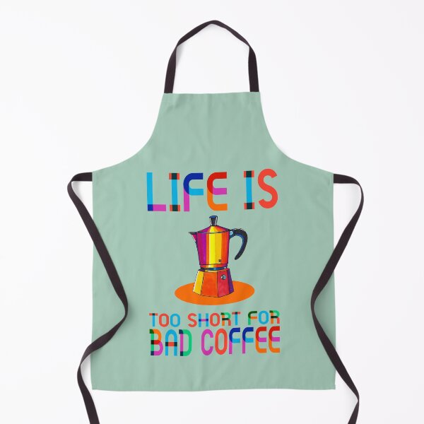 Item preview, Life is too short for bad coffee designed and sold by ilovestudiostic.