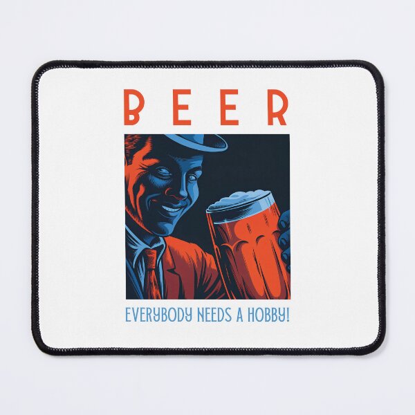 Item preview, Beer - Everybody needs a hobby! - Funny beer quote designed and sold by Bleak Shirt.