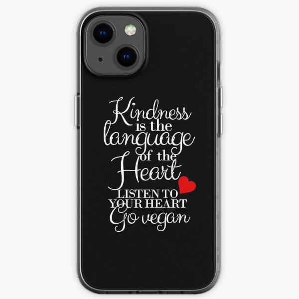 KINDNESS IS THE LANGUAGE OF THE HEART iPhone Soft Case
