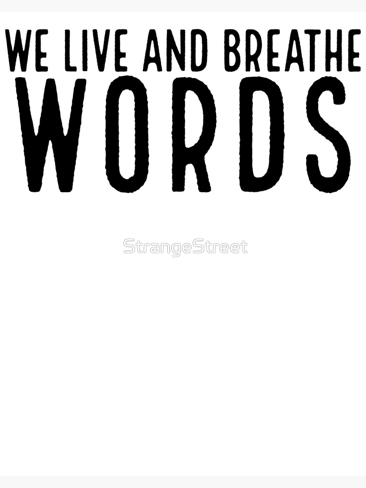 We Live And Breathe Words ~ Hipster Quote Book Art Board Print for Sale by  StrangeStreet
