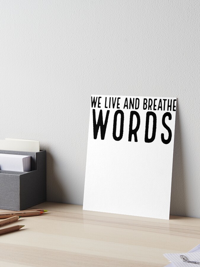 We Live And Breathe Words ~ Hipster Quote Book Art Board Print for Sale by  StrangeStreet
