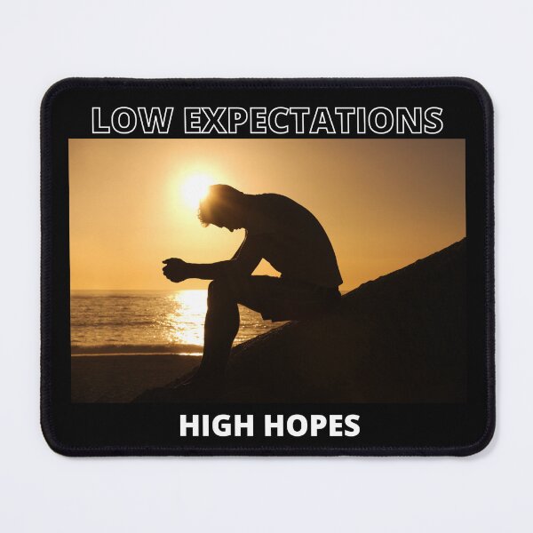 Item preview, Low expectations - high hopes designed and sold by TrashyTreasures.