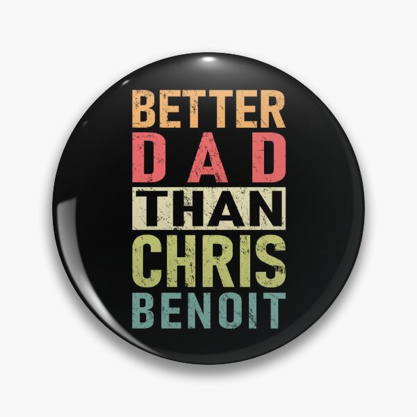 Item preview, Chris Benoit - Better Dad Than Chris Benoit designed and sold by Stellarist.