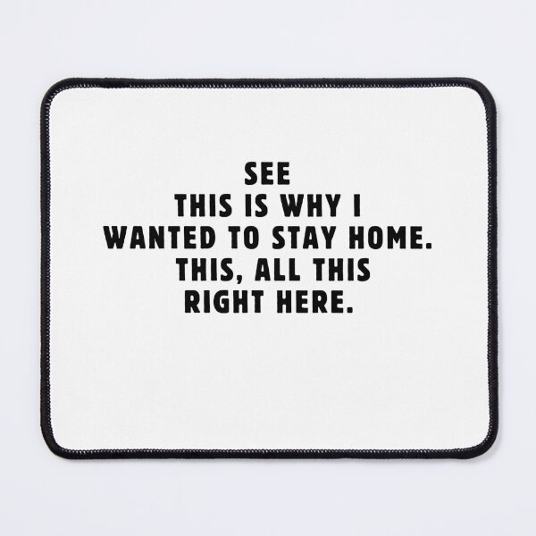 Item preview, See this why i wanted o stay home Funny Introvert Saying  designed and sold by MouDantArts.