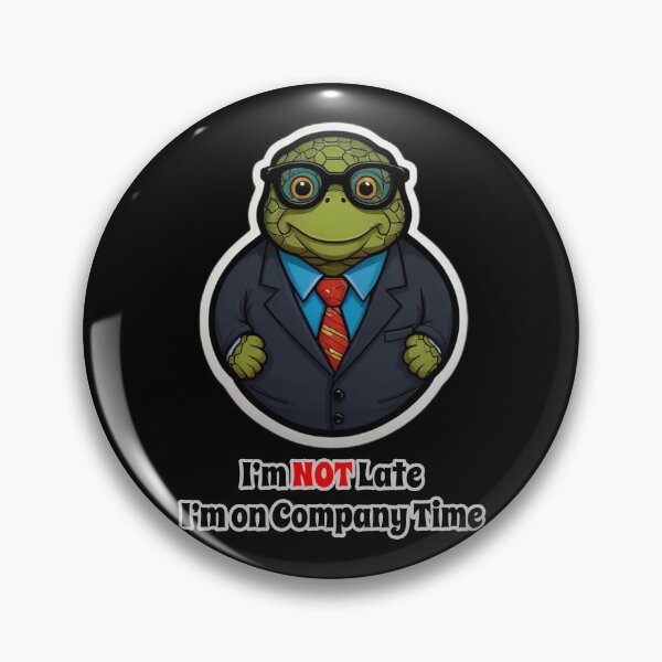 Item preview, Office Turtle Funny Corporate Design - I am NOT Late. I am on Company Time designed and sold by Ridiculam Toga.