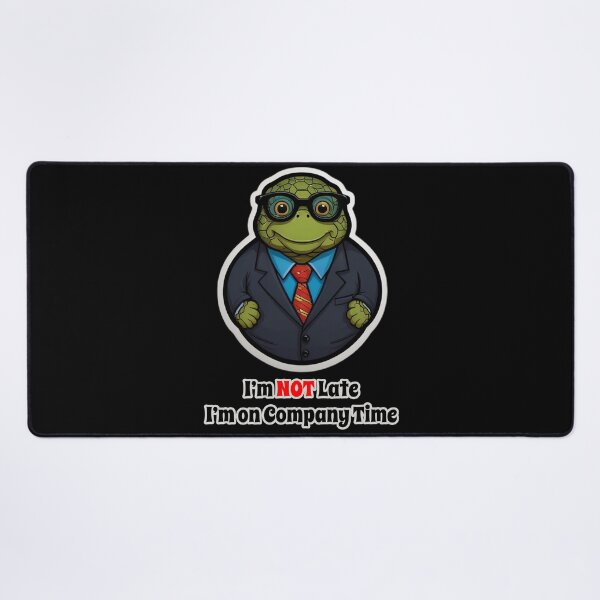 Item preview, Office Turtle Funny Corporate Design - I am NOT Late. I am on Company Time designed and sold by Ridiculam Toga.