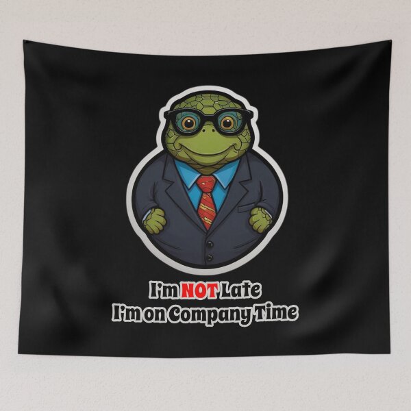 Item preview, Office Turtle Funny Corporate Design - I am NOT Late. I am on Company Time designed and sold by Ridiculam Toga.