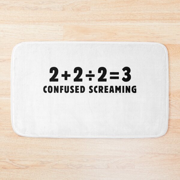 Item preview, Funny Math Saying 2+2÷2=3 Confused Screaming Math Addition Division designed and sold by MouDantArts.