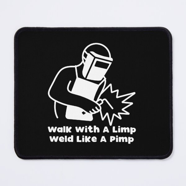 Item preview, Walk With A Limp Weld Like A Pimp designed and sold by NQArtist.