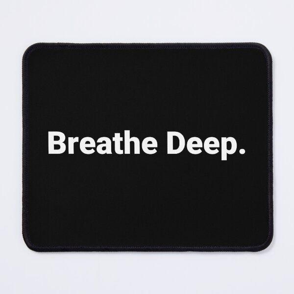 Item preview, Breathe Deep. designed and sold by Text-based T-Shirts and Gifts.