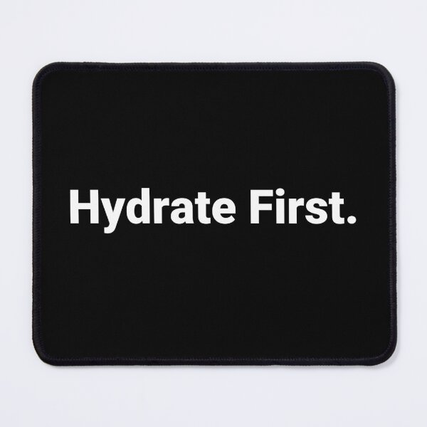 Item preview, Hydrate First. designed and sold by Text-based T-Shirts and Gifts.