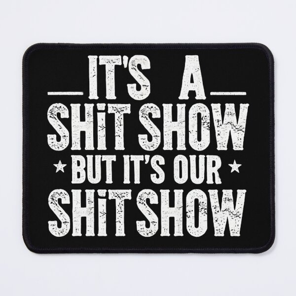 Item preview, Our Shit Show - Funny Family Team designed and sold by BlankCanvasHaHa.