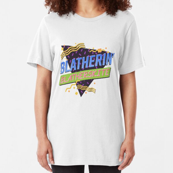 Blatherin' Blatherskite Slim Fit T-Shirt