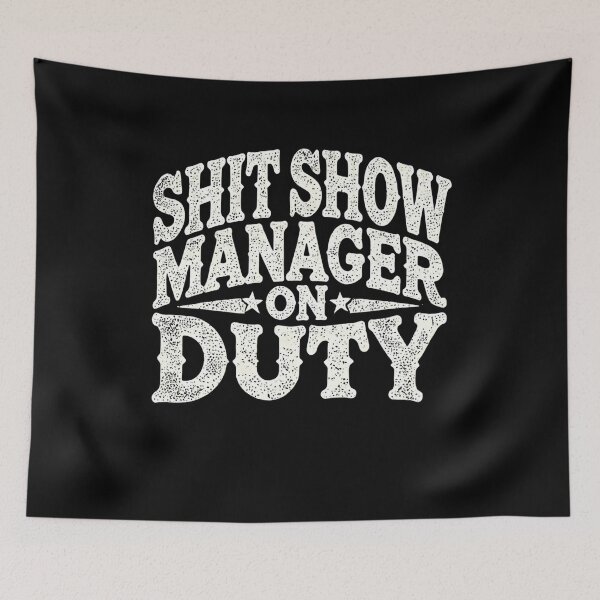 Item preview, Shit Show Manager on Duty - Funny Workplace Tee designed and sold by BlankCanvasHaHa.