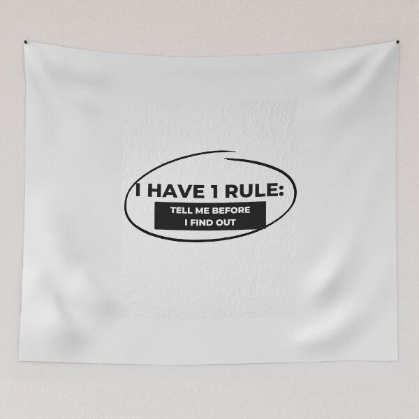 Item preview, I HAVE 1 RULE: TELL ME BEFORE I FIND OUT - BLACK & WHITE designed and sold by TishCO.