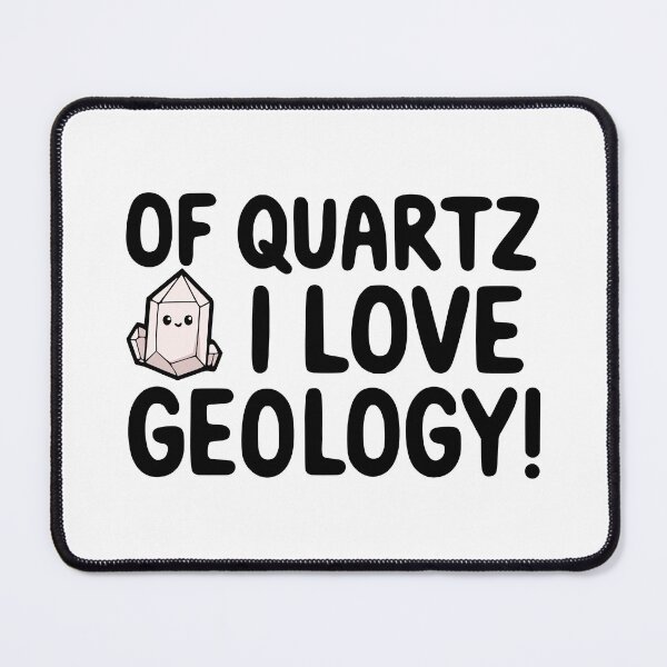Item preview, Of Quartz I Love Geology! Cute Geologist Pun designed and sold by PMCreative.