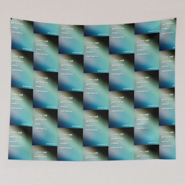Item preview, "Love, not perfection, makes memories." designed and sold by CUTESTUFFnow.