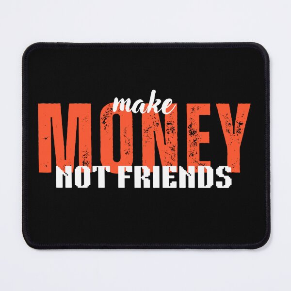 Item preview, Make Money Not Friends - Motivational/ Inspirational quotes designed and sold by TishCO.