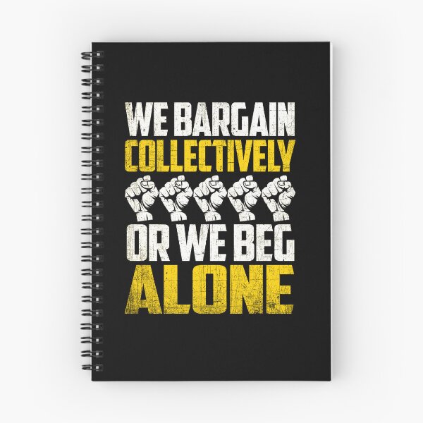 Item preview, We Bargain Collectively Or We Beg Alone Union Workers Design designed and sold by PNGShop.