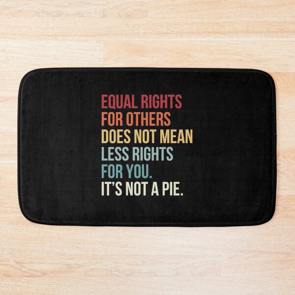 Item preview, Equal Rights For Others Does Not Mean Less Rights For You Its Not A Pie designed and sold by PNGShop.