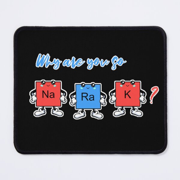 Item preview, Why are you so sodium radium potassium? designed and sold by Global Rainbow Engineers.