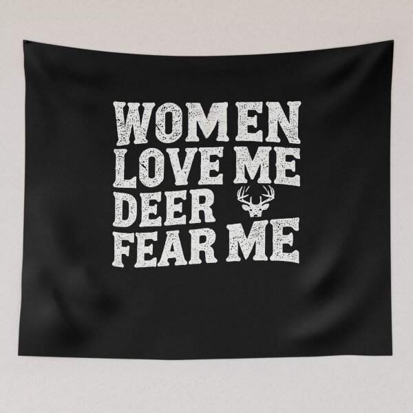 Item preview, Women Love Me Deer Fear Me - Funny Hunting  designed and sold by BlankCanvasHaHa.