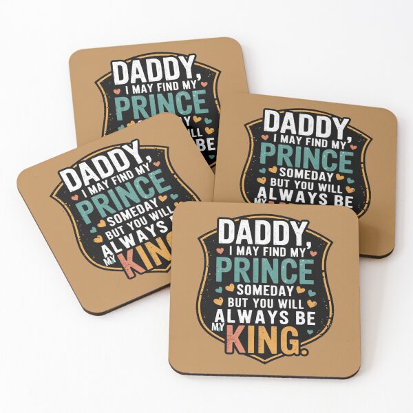 Item preview, Daddy I May Find My Prince Someday But You Will Always Be My King designed and sold by artchic4you.