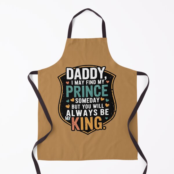 Item preview, Daddy I May Find My Prince Someday But You Will Always Be My King designed and sold by artchic4you.