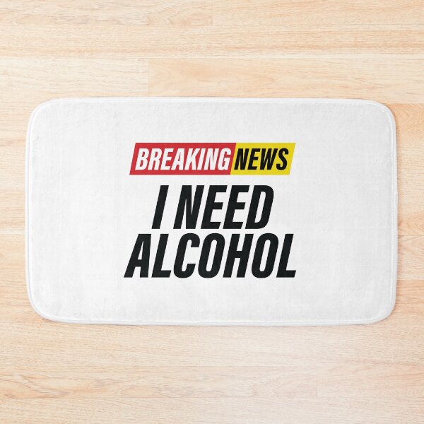 Item preview, Breaking News - I Need Alcohol - Funny News Headline designed and sold by Bleak Shirt.