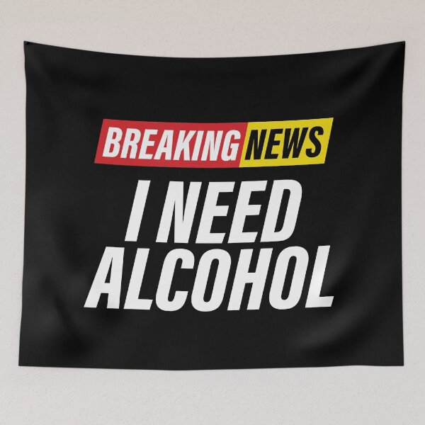 Item preview, Breaking News - I Need Alcohol - Funny News Headline designed and sold by Bleak Shirt.