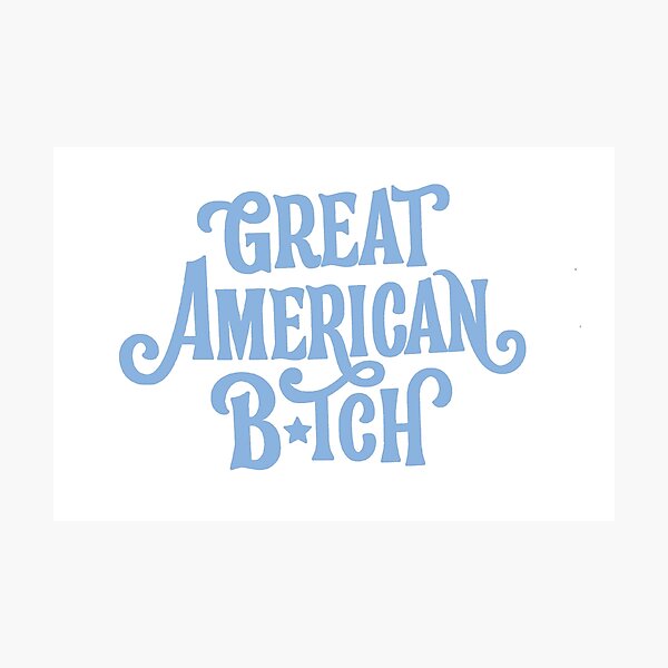 Item preview, SUFFS Broadway Great American Bitch designed and sold by baranskini.