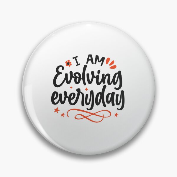Item preview, I am evolving everyday designed and sold by Made-by-Gus.