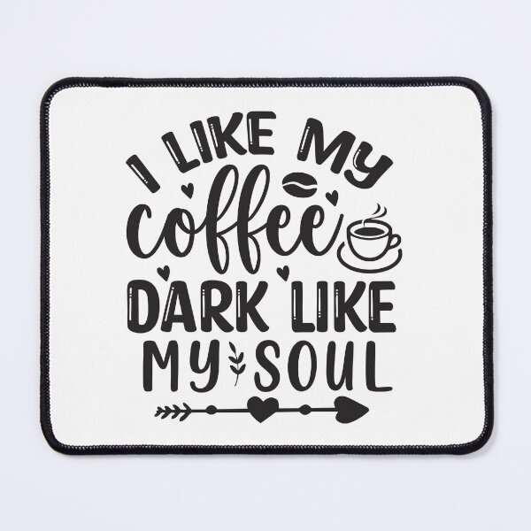 Item preview, I like my coffee dark like my soul designed and sold by Made-by-Gus.