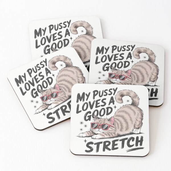 Item preview, My Pussy Loves A Good Stretch Raunchy Cat Meme designed and sold by Beanster-nl.