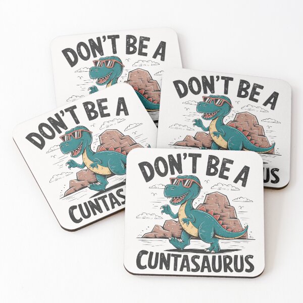 Item preview, Don't Be A Cuntasaurus designed and sold by Beanster-nl.