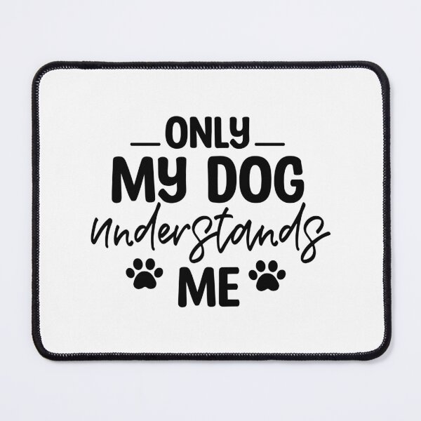 Item preview, Only My Dog Understands Me designed and sold by Made-by-Gus.