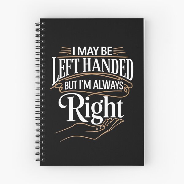 Item preview, I May Be Left Handed, but I’m Always Right designed and sold by TeeGrit.