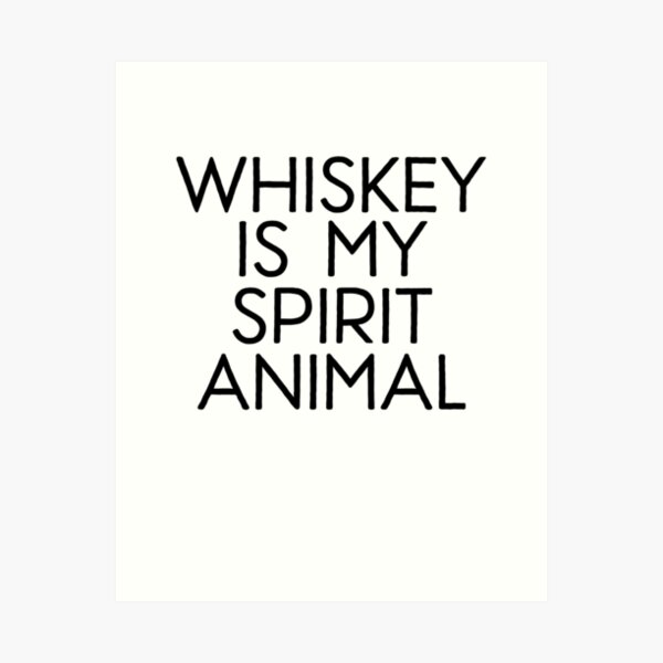 Item preview, Whiskey My Spirit Animal ~ Drinks Cocktail Food designed and sold by StrangeStreet.