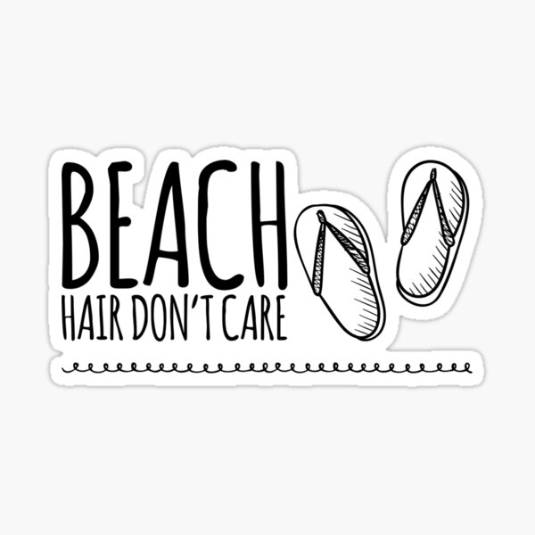 Beach Hair Dont Care Sticker By Graydaiser Redbubble 