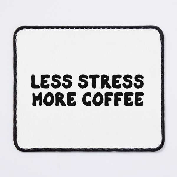 Item preview, Less Stress More Coffee designed and sold by khallidaart.
