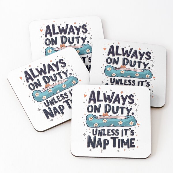 Item preview, always on duty unless its nap time  designed and sold by Ismartista.
