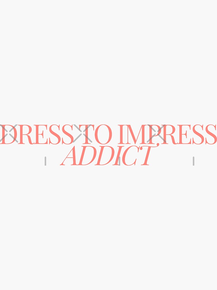 Dress to Impress addict | Roblox Fashion Game" Sticker for Sale by  sophs-design | Redbubble