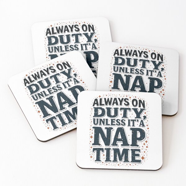 Item preview, always on duty unless it a nap time  designed and sold by Ismartista.