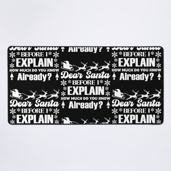 Item preview, Dear Santa, Before I Explain How Much Do You Know Already? designed and sold by bluehatgraphics.