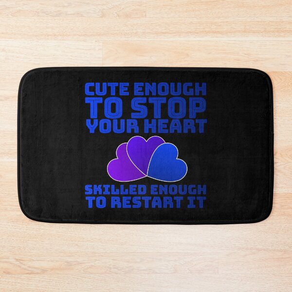 Item preview, Cute Enough To Stop Your Heart Skilled Enough To Restart it designed and sold by AlchemyColor.